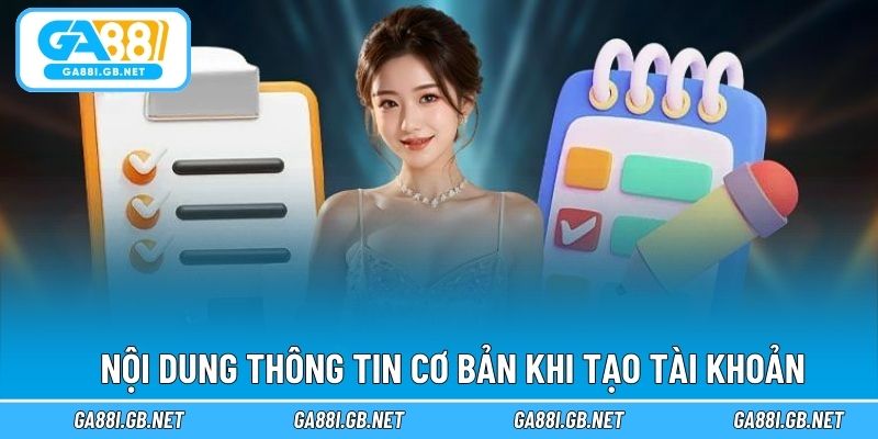 Nội dung thông tin cơ bản khi tạo tài khoản
