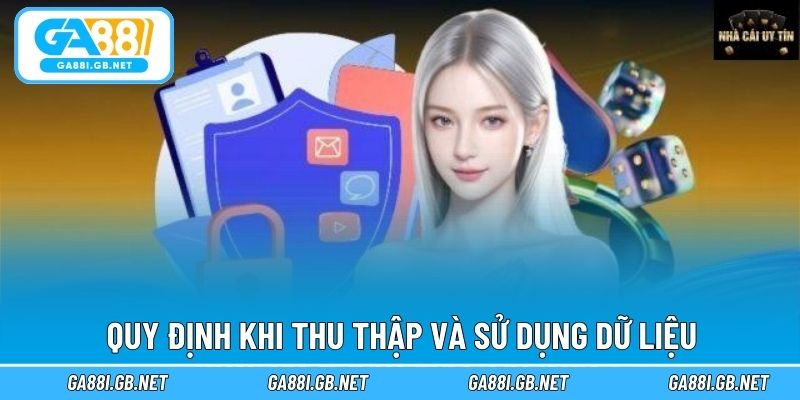 Quy định khi thu thập và sử dụng dữ liệu