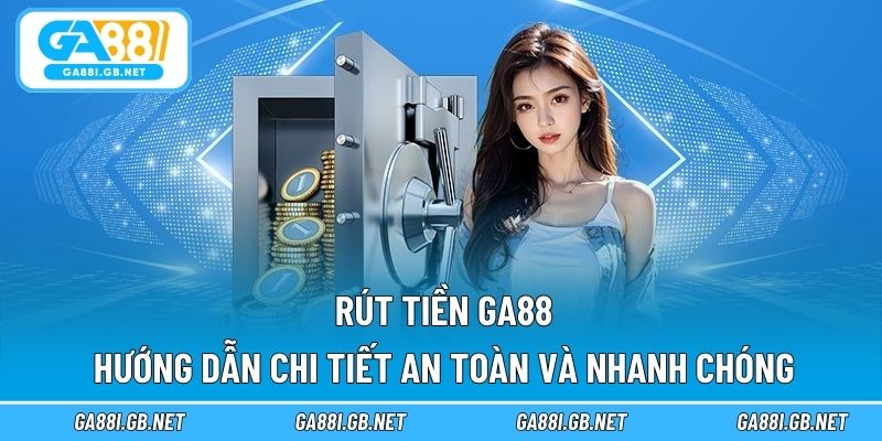Rút tiền GA88