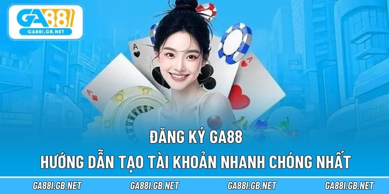 Đăng ký GA88